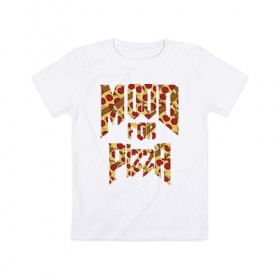 Детская футболка хлопок с принтом Mood for Pizza (Doom) в Белгороде, 100% хлопок | круглый вырез горловины, полуприлегающий силуэт, длина до линии бедер | Тематика изображения на принте: cacodemon | doom | eternal | pizza | дум | итёрнал | какодемон | пицца | этернал