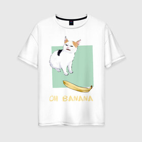 Женская футболка хлопок Oversize с принтом Banana Cat в Белгороде, 100% хлопок | свободный крой, круглый ворот, спущенный рукав, длина до линии бедер
 | cat | meme | picture | банан | картинки | кот | котики | коты | кошки | мем | прикольные