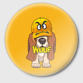 Значок с принтом Woof в Белгороде,  металл | круглая форма, металлическая застежка в виде булавки | animal | cap | dog | funny | slogan | text | yellow | бассет хаунд | желтый | животное | забавный | кепка | прикольный | слоган | смешной | собака | текст