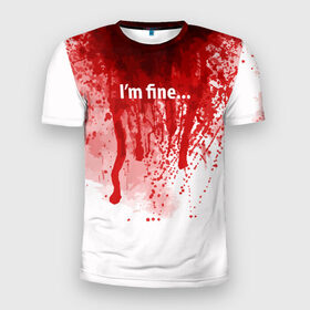 Мужская футболка 3D спортивная с принтом I`m fine в Белгороде, 100% полиэстер с улучшенными характеристиками | приталенный силуэт, круглая горловина, широкие плечи, сужается к линии бедра | Тематика изображения на принте: blood | drops | fear | halloween | holiday | horror | im fine | shock | spray | брызги | капли | кровь | праздник | ужас | хэллоуин | шок | я в порядке