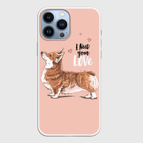 Чехол для iPhone 13 Pro Max с принтом I need your love в Белгороде,  |  | animal | breed | cute | dog | funny | hearts | i need your love | profile | the inscription | welsh corgi pembroke | вельш корги пемброк | животное | забавный | любовь | милый | мне нужна твоя любовь | надпись | порода | профиль | сердца | собака