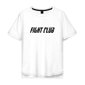 Мужская футболка хлопок Oversize с принтом Бойцовский Клуб в Белгороде, 100% хлопок | свободный крой, круглый ворот, “спинка” длиннее передней части | fight club | бойцовский клуб | кино | фильмы