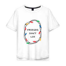 Мужская футболка хлопок Oversize с принтом Friends dont lie в Белгороде, 100% хлопок | свободный крой, круглый ворот, “спинка” длиннее передней части | 3 сезон | stranger things | очень странные дела