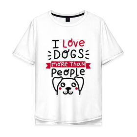 Мужская футболка хлопок Oversize с принтом Любитель Собак в Белгороде, 100% хлопок | свободный крой, круглый ворот, “спинка” длиннее передней части | dog | lover | любовь | пес | псы | собакен | собаки | собек