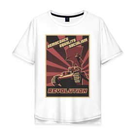 Мужская футболка хлопок Oversize с принтом Revolution Плакат СССР в Белгороде, 100% хлопок | свободный крой, круглый ворот, “спинка” длиннее передней части | бюрократия | коммунизм | плакаты | революция | ретро | совок | социализм | ссср