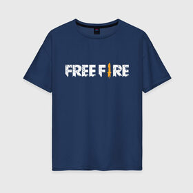 Женская футболка хлопок Oversize с принтом Garena Free Fire в Белгороде, 100% хлопок | свободный крой, круглый ворот, спущенный рукав, длина до линии бедер
 | battlegrounds | fire | free | garena | гарена | фаер | фри