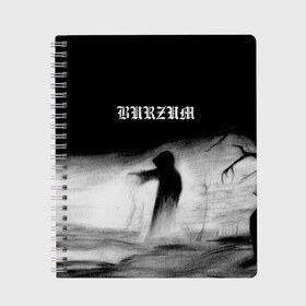 Тетрадь с принтом Burzum в Белгороде, 100% бумага | 48 листов, плотность листов — 60 г/м2, плотность картонной обложки — 250 г/м2. Листы скреплены сбоку удобной пружинной спиралью. Уголки страниц и обложки скругленные. Цвет линий — светло-серый
 | burz | burzum | byelobog | cymophane | darkthrone | deathlike silence | mayhem | misanthropy | old funeral | блэк метал | бурзум | бурзун | варг викернес | дарк эмбиент | метал | тьма