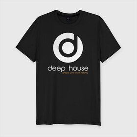 Мужская футболка хлопок Slim с принтом Deep House в Белгороде, 92% хлопок, 8% лайкра | приталенный силуэт, круглый вырез ворота, длина до линии бедра, короткий рукав | beats | club | deep | dj | house | music | битс | диждей | дип | звук | клуб | музыка | сет | хаус