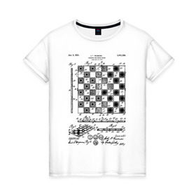Женская футболка хлопок с принтом Patent - Chess board в Белгороде, 100% хлопок | прямой крой, круглый вырез горловины, длина до линии бедер, слегка спущенное плечо | chess | patent | игра | идея | история | логика | настолка | патент | разработка | чертеж | чертежи | шахматы | шашки