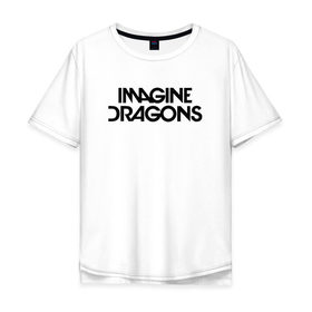 Мужская футболка хлопок Oversize с принтом IMAGINE DRAGONS в Белгороде, 100% хлопок | свободный крой, круглый ворот, “спинка” длиннее передней части | Тематика изображения на принте: evolve | id | imagine dragons | драконы | ид