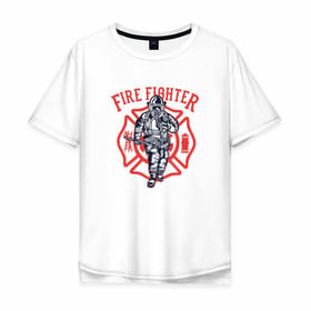 Мужская футболка хлопок Oversize с принтом Fire fighter в Белгороде, 100% хлопок | свободный крой, круглый ворот, “спинка” длиннее передней части | мчс | огнеборец | пожар | пожарный
