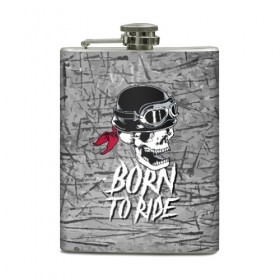 Фляга с принтом Born to ride в Белгороде, металлический корпус | емкость 0,22 л, размер 125 х 94 мм. Виниловая наклейка запечатывается полностью | Тематика изображения на принте: bandana | grin | helmet | jaw | metal | skull | teeth | бандана | зубы | каска | металл | оскал | очки | череп