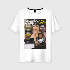 Женская футболка хлопок Oversize с принтом Lady GAGA в Белгороде, 100% хлопок | свободный крой, круглый ворот, спущенный рукав, длина до линии бедер
 | lady gaga | знаменитости | леди гага | музыка | поп