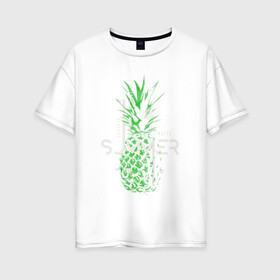 Женская футболка хлопок Oversize с принтом Crazy Summer в Белгороде, 100% хлопок | свободный крой, круглый ворот, спущенный рукав, длина до линии бедер
 | crazy | summer | абстракция | ананас | летняя | лето | фрукт