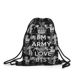 Рюкзак-мешок 3D с принтом I am army and I lover BTS в Белгороде, 100% полиэстер | плотность ткани — 200 г/м2, размер — 35 х 45 см; лямки — толстые шнурки, застежка на шнуровке, без карманов и подкладки | Тематика изображения на принте: bangtan boys | beyond the scene | boyband | boys | bts | chin | chonguk | collage | crown | edm | flowers | hip hop | jimin | jj hope | k pop | photo | r  b | rm | south korean | suga | wee | бойбенд | ви | джей хоуп | коллаж | корона | мальчики | с