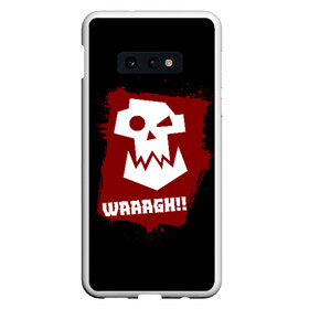 Чехол для Samsung S10E с принтом WAAAGH!! в Белгороде, Силикон | Область печати: задняя сторона чехла, без боковых панелей | 40000 | 40k | game | ork | orks | waaagh | warhammer | warhammer 40k | wh40k | игра | орки