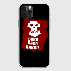 Чехол для iPhone 12 Pro Max с принтом DAKA DAKA!!! в Белгороде, Силикон |  | 40000 | 40k | daka | game | ork | orks | warhammer | warhammer 40k | wh40k | игра | орки