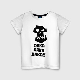 Детская футболка хлопок с принтом DAKA DAKA!! в Белгороде, 100% хлопок | круглый вырез горловины, полуприлегающий силуэт, длина до линии бедер | 40000 | 40k | daka | game | ork | orks | warhammer | warhammer 40k | wh40k | игра | орки