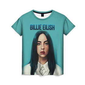 Женская футболка 3D с принтом BILLIE EILISH в Белгороде, 100% полиэфир ( синтетическое хлопкоподобное полотно) | прямой крой, круглый вырез горловины, длина до линии бедер | ayelish | bad guy | bellyache | bilie eilish | bilie elish | billie | billie eilish | eilish | electronic | elish | music | били айлиш | билли айлиш | эйлиш | элиш