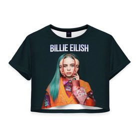 Женская футболка Cropp-top с принтом BILLIE EILISH в Белгороде, 100% полиэстер | круглая горловина, длина футболки до линии талии, рукава с отворотами | ayelish | bad guy | bellyache | bilie eilish | bilie elish | billie | billie eilish | eilish | electronic | elish | music | били айлиш | билли айлиш | эйлиш | элиш