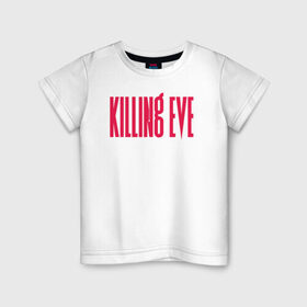 Детская футболка хлопок с принтом Killing Eve logo в Белгороде, 100% хлопок | круглый вырез горловины, полуприлегающий силуэт, длина до линии бедер | Тематика изображения на принте: eve | killing eve | oksana astankova | villanelle | вилланель | ева | оксана