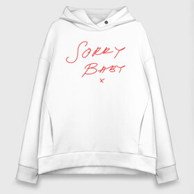 Женское худи Oversize хлопок с принтом Sorry Baby в Белгороде, френч-терри — 70% хлопок, 30% полиэстер. Мягкий теплый начес внутри —100% хлопок | боковые карманы, эластичные манжеты и нижняя кромка, капюшон на магнитной кнопке | Тематика изображения на принте: eve | killing eve | oksana astankova | villanelle | вилланель | ева | оксана