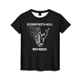 Женская футболка 3D с принтом EISBRECHER SCHOCK в Белгороде, 100% полиэфир ( синтетическое хлопкоподобное полотно) | прямой крой, круглый вырез горловины, длина до линии бедер | eisbrecher | metal | rock | schock | метал | рок