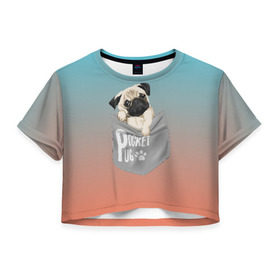 Женская футболка Cropp-top с принтом Карманный мопс в Белгороде, 100% полиэстер | круглая горловина, длина футболки до линии талии, рукава с отворотами | pug | карман | карманный мопс | малыш | милый | мопс | пес | песик | собака | собачка