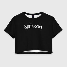 Женская футболка Cropp-top с принтом Satyricon в Белгороде, 100% полиэстер | круглая горловина, длина футболки до линии талии, рукава с отворотами | Тематика изображения на принте: black metal | metal | rock | satyricon | метал | рок