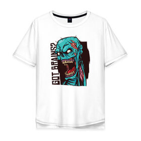 Мужская футболка хлопок Oversize с принтом Есть Мозги в Белгороде, 100% хлопок | свободный крой, круглый ворот, “спинка” длиннее передней части | halloween | zombie | зомби | мозги | хеллоуин | хэллоуин