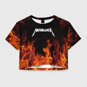 Женская футболка Cropp-top с принтом METALLICA (НА СПИНЕ) в Белгороде, 100% полиэстер | круглая горловина, длина футболки до линии талии, рукава с отворотами | fire | flame | metallica | металлика | огонь | пламя