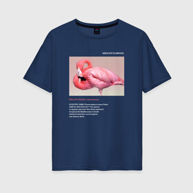 Женская футболка хлопок Oversize с принтом Greater Flamingo в Белгороде, 100% хлопок | свободный крой, круглый ворот, спущенный рукав, длина до линии бедер
 | Тематика изображения на принте: animals | red book | red list | животные | животные из красной книги | красная книга | редкие животные | фламинго