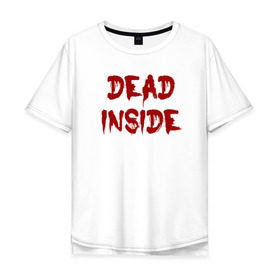 Мужская футболка хлопок Oversize с принтом Dead inside в Белгороде, 100% хлопок | свободный крой, круглый ворот, “спинка” длиннее передней части | dead inside | dont open dead inside | дед внутри | дед инсайд
