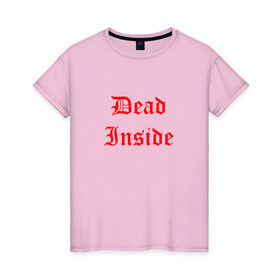 Женская футболка хлопок с принтом Dead inside в Белгороде, 100% хлопок | прямой крой, круглый вырез горловины, длина до линии бедер, слегка спущенное плечо | dead incide | dead inside | deadinside | деад инсайд | дед инсайд