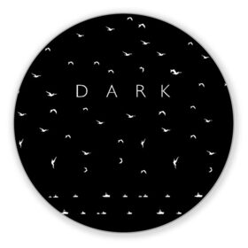 Коврик для мышки круглый с принтом DARK - Birds (Тьма) в Белгороде, резина и полиэстер | круглая форма, изображение наносится на всю лицевую часть | 1921 | 1953 | 1986 | 2019 | 2052 | dark | future | jonas | logo | mikkel | mundus | no future | portal | sic | будущего | йонас | лого | логотип | миккель | надпись | нет | портал | сериал | сериалы | символ | тьма