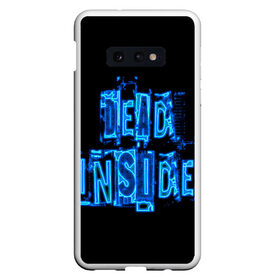 Чехол для Samsung S10E с принтом Dead inside в Белгороде, Силикон | Область печати: задняя сторона чехла, без боковых панелей | dead inside | дед инсайд