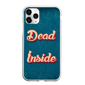 Чехол для iPhone 11 Pro матовый с принтом Dead inside в Белгороде, Силикон |  | dead inside | дед инсайд