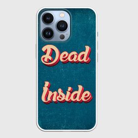 Чехол для iPhone 13 Pro с принтом Dead inside в Белгороде,  |  | Тематика изображения на принте: dead inside | дед инсайд