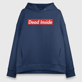 Женское худи Oversize хлопок с принтом Dead Inside в Белгороде, френч-терри — 70% хлопок, 30% полиэстер. Мягкий теплый начес внутри —100% хлопок | боковые карманы, эластичные манжеты и нижняя кромка, капюшон на магнитной кнопке | dead inside | dont open | supreme | дед инсайт | дединсайт | дэд инсайт | дэдинсайт | интроверт | кен канеки | мертв внутри | мертвый внутри | суприм