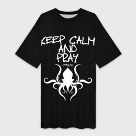 Платье-футболка 3D с принтом Молись ктулху в Белгороде,  |  | keep calm | ктулху | молитва
