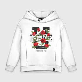 Детское худи Oversize хлопок с принтом LOVE U FOREVER в Белгороде, френч-терри — 70% хлопок, 30% полиэстер. Мягкий теплый начес внутри —100% хлопок | боковые карманы, эластичные манжеты и нижняя кромка, капюшон на магнитной кнопке | forewer | love u | love you | влюбленным | люблю тебя | любовь | розы | цветы