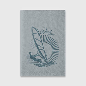 Обложка для паспорта матовая кожа с принтом Windsurfer в Белгороде, натуральная матовая кожа | размер 19,3 х 13,7 см; прозрачные пластиковые крепления | surf | wind | wind surfing | windsurfing | винд серфинг | виндсерфинг | экстрим