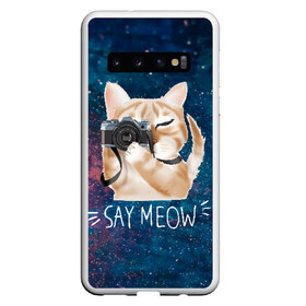 Чехол для Samsung Galaxy S10 с принтом Say Meow в Белгороде, Силикон | Область печати: задняя сторона чехла, без боковых панелей | Тематика изображения на принте: meow | кот | котенок | котик | котики | котятка | кошка | мяу | скажи мяу | фотоаппарат | фотограф