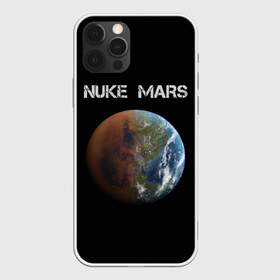 Чехол для iPhone 12 Pro Max с принтом NUKE MARS в Белгороде, Силикон |  | elon | mars | musk | nuke | земля | илон | марс | маск | планета | терраформирование | ядерный