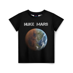 Детская футболка 3D с принтом NUKE MARS в Белгороде, 100% гипоаллергенный полиэфир | прямой крой, круглый вырез горловины, длина до линии бедер, чуть спущенное плечо, ткань немного тянется | Тематика изображения на принте: elon | mars | musk | nuke | земля | илон | марс | маск | планета | терраформирование | ядерный