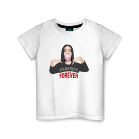 Детская футболка хлопок с принтом Feminist Forever в Белгороде, 100% хлопок | круглый вырез горловины, полуприлегающий силуэт, длина до линии бедер | Тематика изображения на принте: feminist | forever | девушка | жвачка | навсегда | пафос | пузырь | феминистка | феминистки