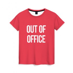 Женская футболка 3D с принтом Out of office в Белгороде, 100% полиэфир ( синтетическое хлопкоподобное полотно) | прямой крой, круглый вырез горловины, длина до линии бедер | break | not working | out of office | rest | status | vacation | вне офиса | не работаю | отдых | отпуск | перерыв | статус