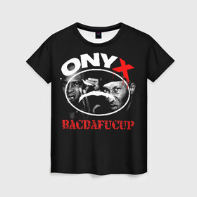 Женская футболка 3D с принтом Onyx в Белгороде, 100% полиэфир ( синтетическое хлопкоподобное полотно) | прямой крой, круглый вырез горловины, длина до линии бедер | Тематика изображения на принте: fredro starr | onyx | rap | sonny seeza | sticky fingaz | оникс | рэп