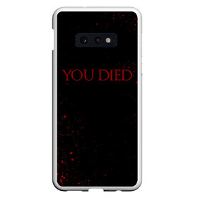 Чехол для Samsung S10E с принтом DARK SOULS YOU DIED ТЫ УМЕР в Белгороде, Силикон | Область печати: задняя сторона чехла, без боковых панелей | Тематика изображения на принте: dark souls | game | knight | praise the sun | дарк соулс | игры | рыцарь | темные души