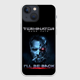 Чехол для iPhone 13 mini с принтом Terminator Dark Fate в Белгороде,  |  | dark fate | ill be back | terminator | арнольд шварценеггер | киборг | надпись | темные судьбы | терминатор | терминатор 2019 | терминатор темные судьбы | фильм | шварцнегер